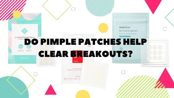 Do Pimple Patches Help Clear Breakouts