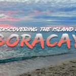 Rediscovering the island of Boracay