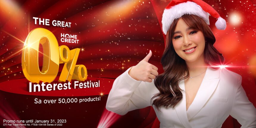 Have the merriest holiday with Home Credits The Great 0 Interest Festival