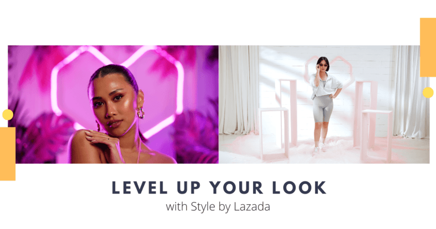 Level up your look with Style by Lazada