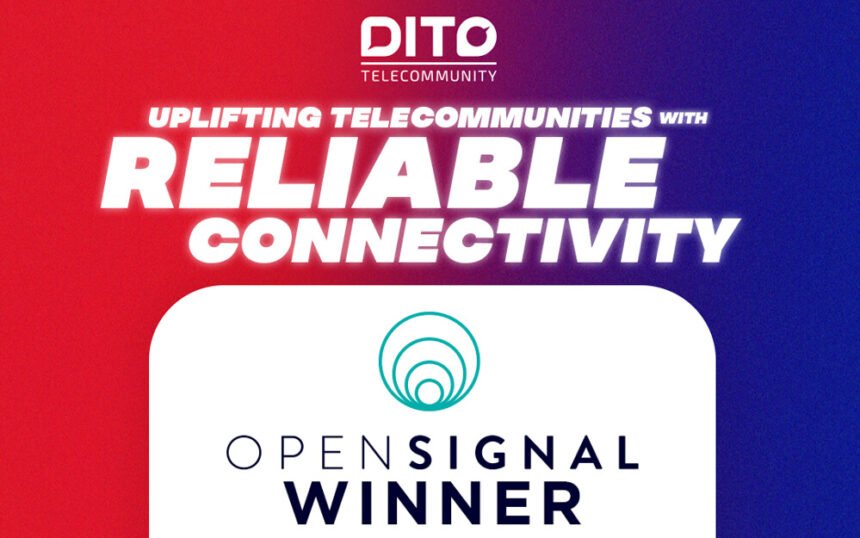 Uplifting Telecommunities with Reliable Connectivity DITO bags Opensignal Awards