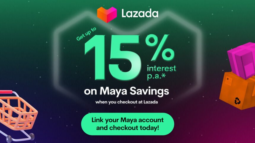 Unwrap up to 15 p.a. interest on your savings this holiday season with Maya and Lazada