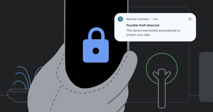 Google Rolls Out New Theft Protection Features for Android Devices
