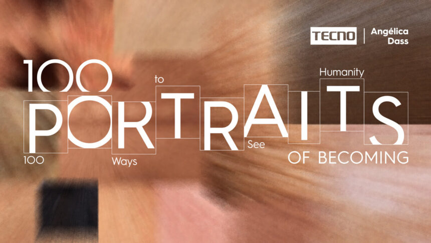 TECNO Launches 100 Portraits of Becoming