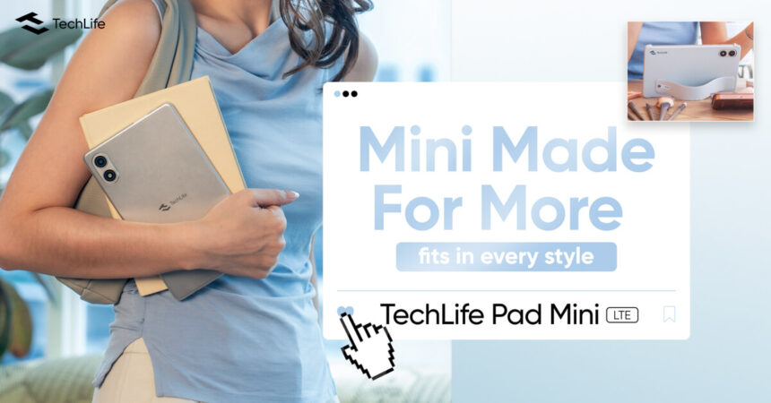 TechLife Pad Mini A Compact Tablet Made to Max More Out of Everyday Life